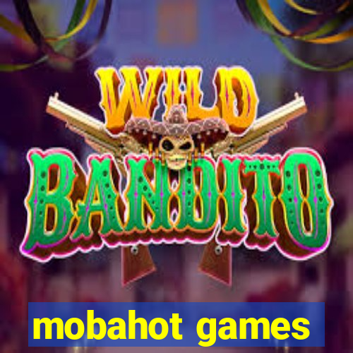 mobahot games